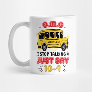 Stop Talking Just Say 10-4 Mug